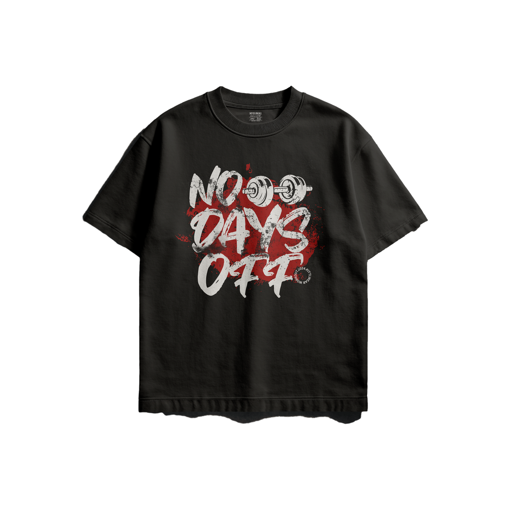 NEVER BROKE T" GYM NO DAYS OFF