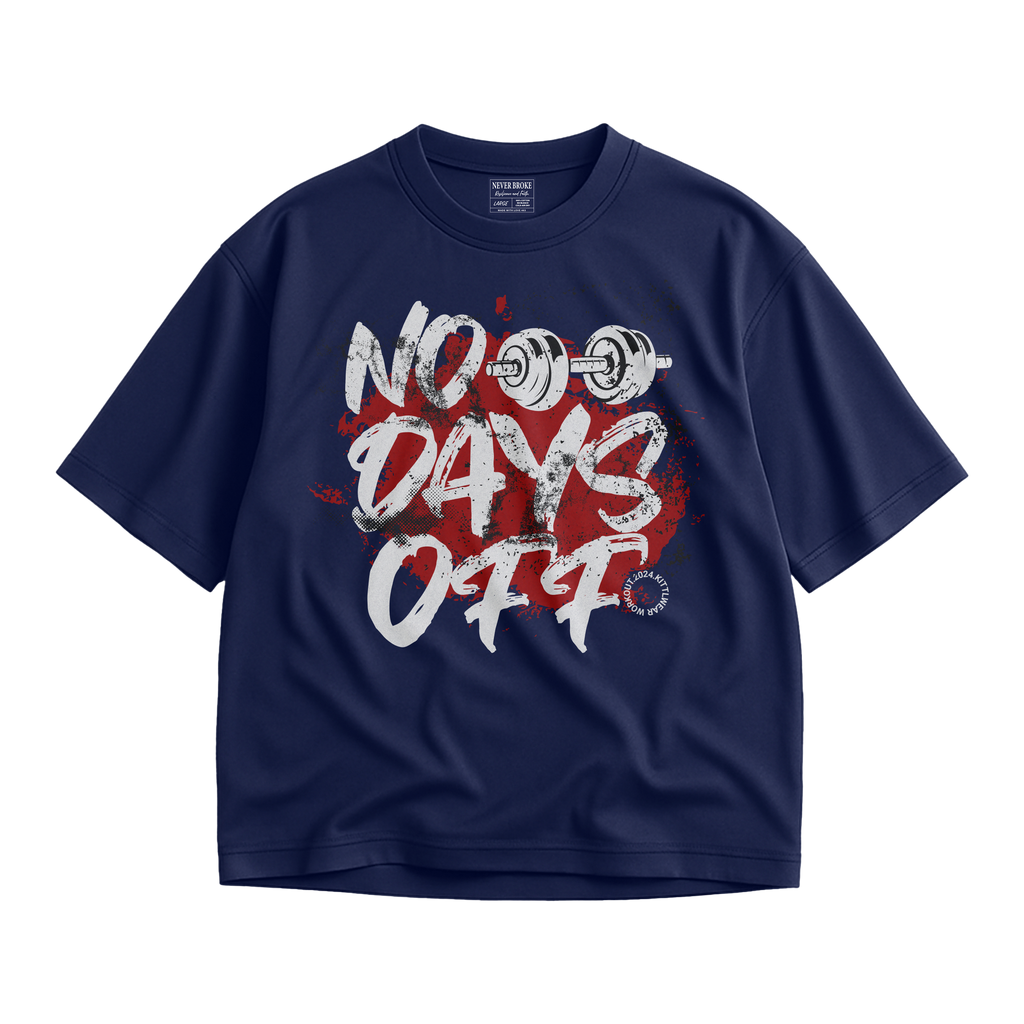 NEVER BROKE T" GYM NO DAYS OFF
