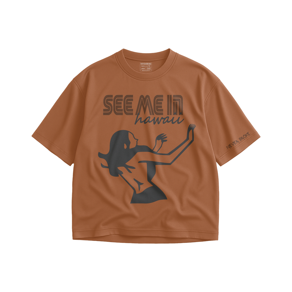 Never Broke See Me In Hawaii T